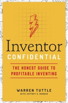 Paperback Inventor Confidential: The Honest Guide to Profitable Inventing Book