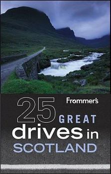 Paperback Frommer's 25 Great Drives in Scotland (Best Loved Driving Tours) Book
