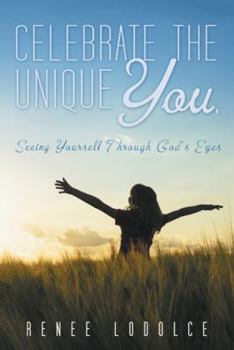 Paperback Celebrate the Unique You.: Seeing Yourself Through God's Eyes Book