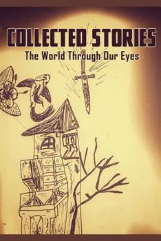 Paperback Collected Stories: The World Through Our Eyes Book