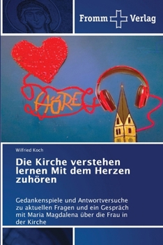 Paperback Die Kirche verstehen lernen Mit dem Herzen zuhören [German] Book