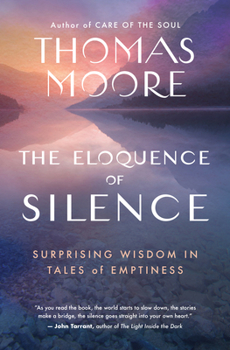 Paperback The Eloquence of Silence: Surprising Wisdom in Tales of Emptiness Book