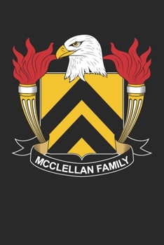 Paperback McClellan: McClellan Coat of Arms and Family Crest Notebook Journal (6 x 9 - 100 pages) Book