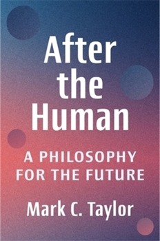 Paperback After the Human: A Philosophy for the Future Book