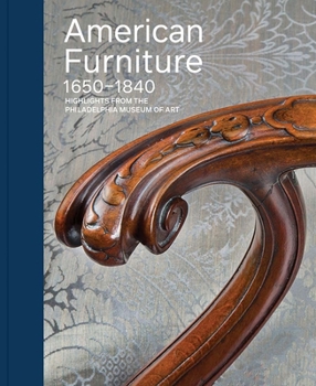 Hardcover American Furniture, 1650-1840: Highlights from the Philadelphia Museum of Art Book