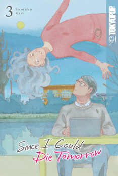 Paperback Since I Could Die Tomorrow, Volume 3 Book