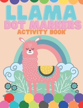 Paperback llama Dot Markers Activity Book: For Toddlers & Kids Cute Animal Coloring And Easy Guided BIG DOTS Book