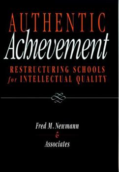 Hardcover Authentic Achievement: Restructuring Schools for Intellectual Quality Book