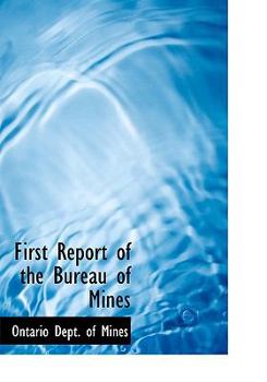 First Report of the Bureau of Mines