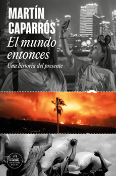 Paperback El Mundo Entonces: Una Historia del Presente / The World Then: A History of the Present [Spanish] Book