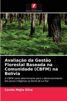 Paperback Avaliação da Gestão Florestal Baseada na Comunidade (CBFM) na Bolívia [Portuguese] Book
