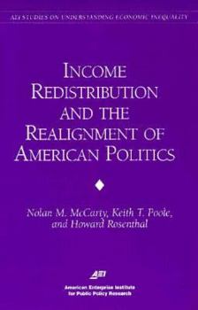 Paperback Income Redistribution & the Realignment of American Politics (AEI Studies on Understanding Economic Inequality) Book