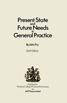 Paperback Present State and Future Needs in General Practice Book