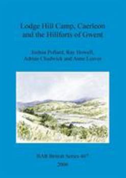 Paperback Lodge Hill Camp, Caerleon and the Hillforts of Gwent Book