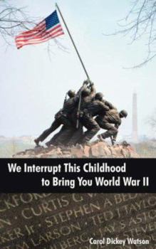 Paperback We Interrupt This Childhood to Bring You World War II Book