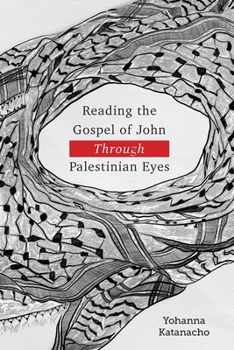 Paperback Reading the Gospel of John through Palestinian Eyes Book