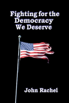 Paperback Fighting for the Democracy We Deserve Book