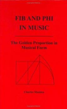 Hardcover Fib and Phi in Music:: The Golden Proportion in Musical Form Book