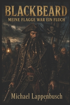 Blackbeard - Meine Flagge war ein Fluch (German Edition)
