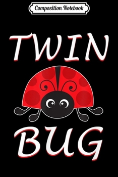Composition Notebook: Twin Bug Ladybug Gift For Twins  Journal/Notebook Blank Lined Ruled 6x9 100 Pages