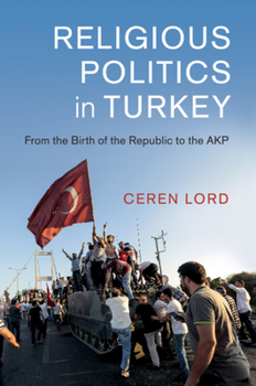 Paperback Religious Politics in Turkey: From the Birth of the Republic to the Akp Book
