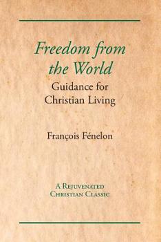 Paperback Freedom from the World: Guidance for Christian Living Book