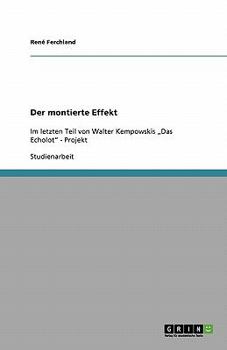 Der montierte Effekt: Im letzten Teil von Walter Kempowskis „Das Echolot" - Projekt