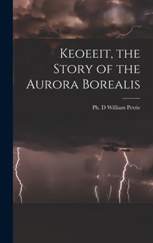Hardcover Keoeeit, the Story of the Aurora Borealis Book