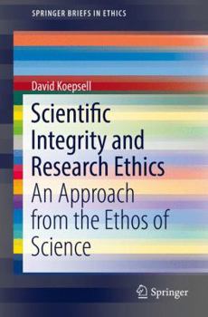 Paperback Scientific Integrity and Research Ethics: An Approach from the Ethos of Science Book