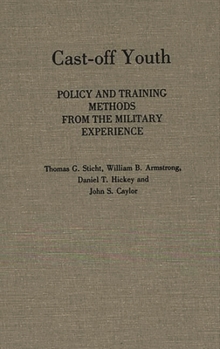 Hardcover Cast-Off Youth: Policy and Training Methods from the Military Experience Book