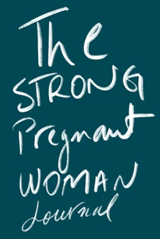 Paperback The Strong Pregnant Woman always strong: Lined Notebook / Journal Gift, 120 Pages, 6x9, Soft Cover, Matte Finish Book