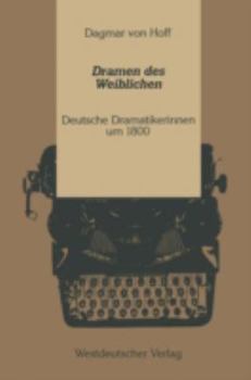 Paperback Dramen Des Weiblichen: Deutsche Dramatikerinnen Um 1800 [German] Book