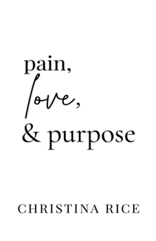 Paperback Pain, Love, and Purpose Book