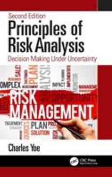 Hardcover Principles of Risk Analysis: Decision Making Under Uncertainty Book