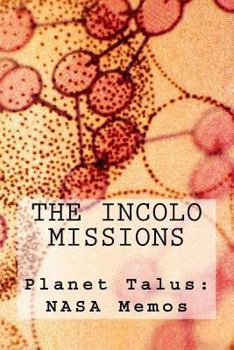 Paperback The Incolo Missions: Planet Talus NASA Memos Book