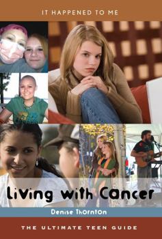 Hardcover Living with Cancer: The Ultimate Teen Guide Book