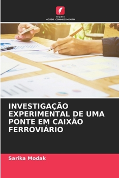 Investigação Experimental de Uma Ponte Em Caixão Ferroviário (Portuguese Edition)