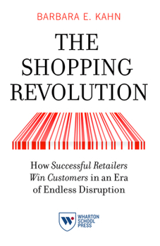 Paperback The Shopping Revolution: How Successful Retailers Win Customers in an Era of Endless Disruption Book