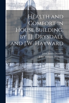 Paperback Health and Comfort in House Building, by J.J. Drysdale and J.W. Hayward Book