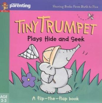 Paperback Tiny Trumpet Plays Hide and Seek (Practical Parenting) Book