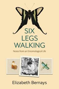 Paperback Six Legs Walking: Notes from an Entomological Life Book