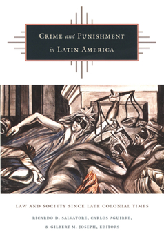 Paperback Crime and Punishment in Latin America: Law and Society Since Late Colonial Times Book