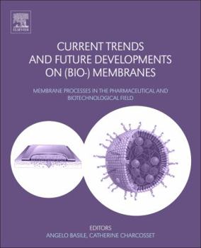 Paperback Current Trends and Future Developments on (Bio-) Membranes: Membrane Processes in the Pharmaceutical and Biotechnological Field Book