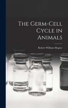 Hardcover The Germ-cell Cycle in Animals Book
