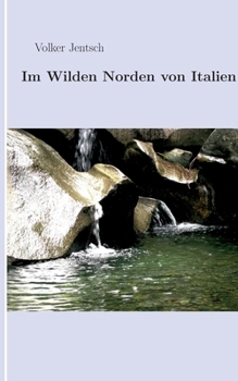 Paperback Im wilden Norden von Italien [German] Book