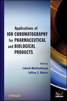 Hardcover Applications of Ion Chromatography for Pharmaceutical and Biological Products Book