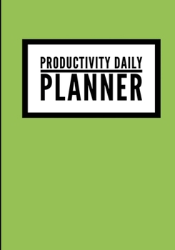 Productivity Daily Planner: Solid Green - Undated Productivity Planner, Productivity Notebook, Organizer For Daily Routine Planning - [Professional Grade]