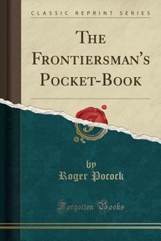 Paperback The Frontiersman's Pocket-Book (Classic Reprint) Book
