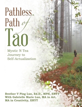 Paperback Pathless Path of Tao: Mystic N Tea Journey to Self-Actualization Book