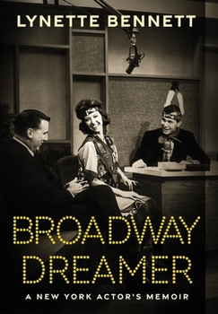 Hardcover Broadway Dreamer: A New York Actor's Memoir Book